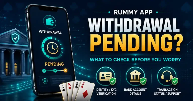 Why Is My Rummy Withdrawal Pending? Check These Steps