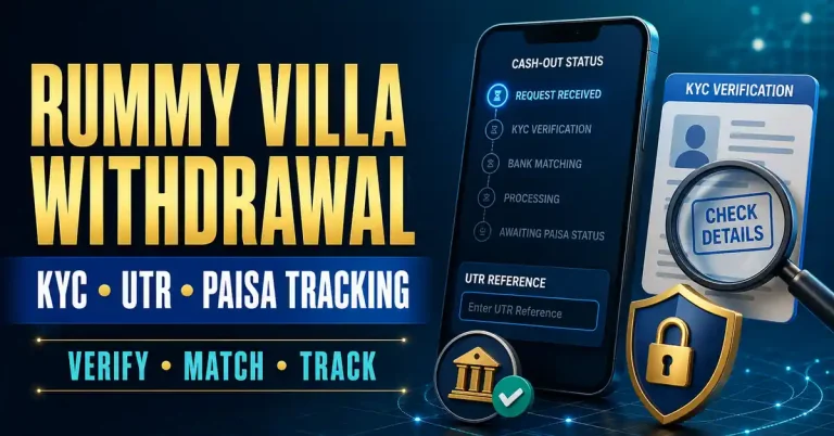 Rummy Villa Withdrawal: KYC, UTR & Paisa Tracking